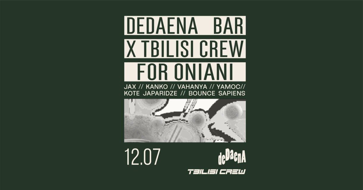 Dedaena Bar X Tbilisi Crew for Ono