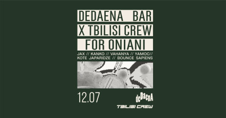 Dedaena Bar X Tbilisi Crew for Ono