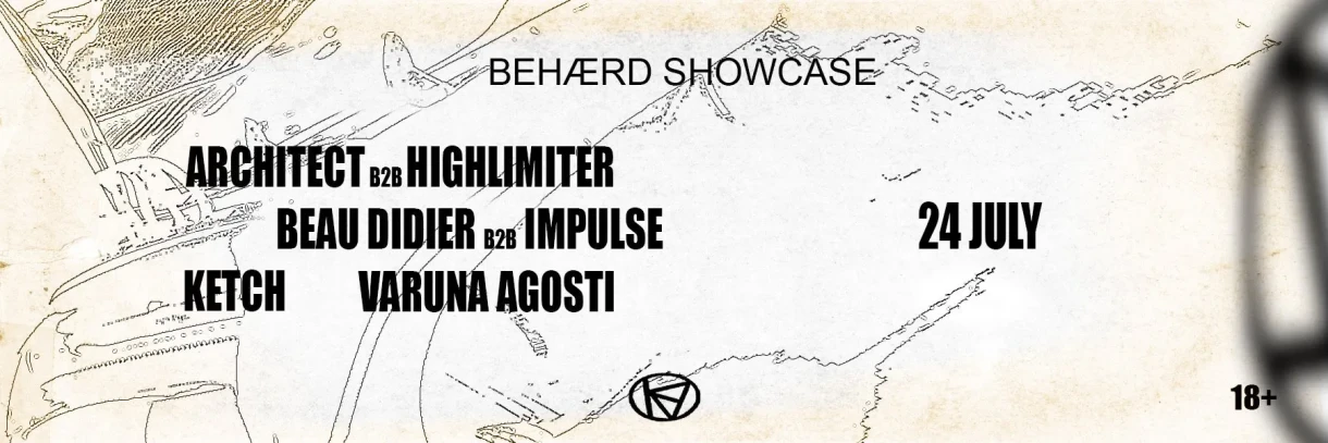 KIBE TERRACE // BEHÆRD SHOWCASE: ARCHITECT // BEAU DIDIER // HIGHLIMITER // IMPULSE // KETCH // VARUNA AGOSTI