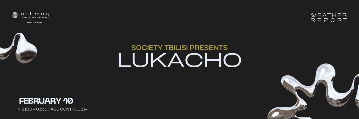 Society Tbilisi - DJ LUKACHO AT WEATHER REPORT SKY BAR