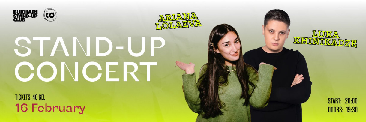 Stand Up Concert: არიანა ლოლაევა & ლუკა ხინიკაძე